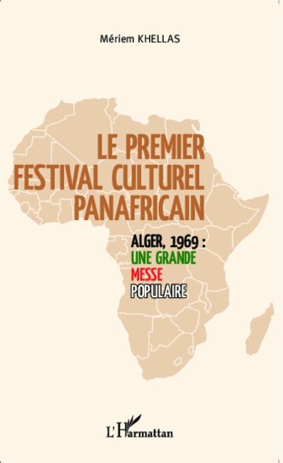 Le premier festival culturel panafricain - Mériem Khellas