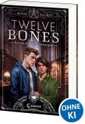 Cover-Bild zum Titel 'Twelve Bones (Die Souls-Dilogie, Band 2)' von 'Rosie Talbot'