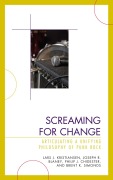 Cover-Bild zum Titel 'Screaming for Change' von 'Lars J. Kristiansen, Philip J. Chidester, Joseph R. Blaney, Brent K. Simonds'