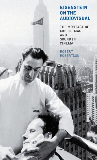 Eisenstein on the Audiovisual - Robert Robertson