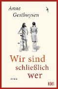 Cover-Bild zum Titel 'Wir sind schließlich wer' von 'Anne Gesthuysen'