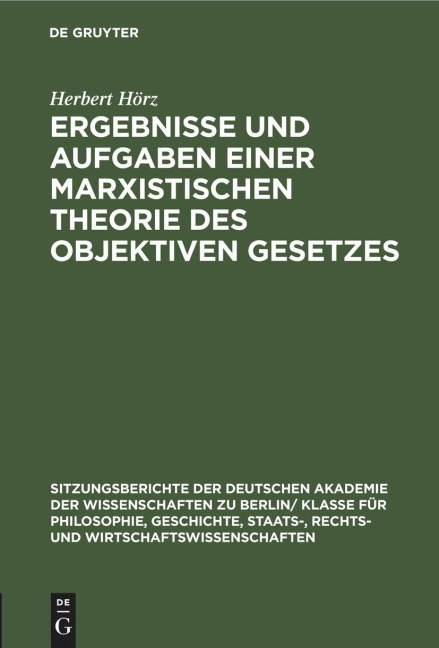 Ergebnisse und Aufgaben einer marxistischen Theorie des objektiven Gesetzes - Herbert Hörz