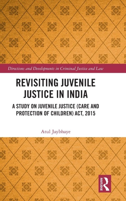 Revisiting Juvenile Justice in India - Atul Jaybhaye
