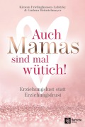 Cover-Bild zum Titel 'Auch Mamas sind mal wütich!' von 'Kirsten Frielinghausen'