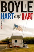 Cover-Bild zum Titel 'Hart auf hart' von 'Tom Coraghessan Boyle'