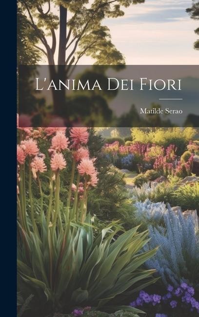 L'anima Dei Fiori - Matilde Serao