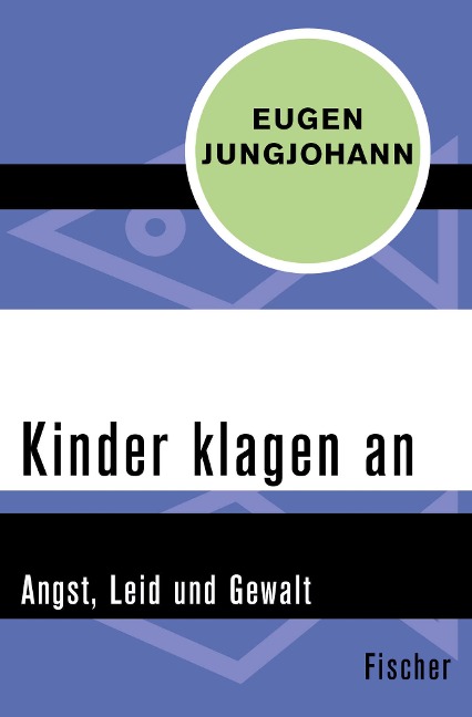 Kinder klagen an - Eugen E. Jungjohann