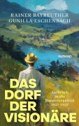 Cover-Bild zum Titel 'Das Dorf der Visionäre' von 'Rainer Bayreuther, Gunilla Eschenbach'