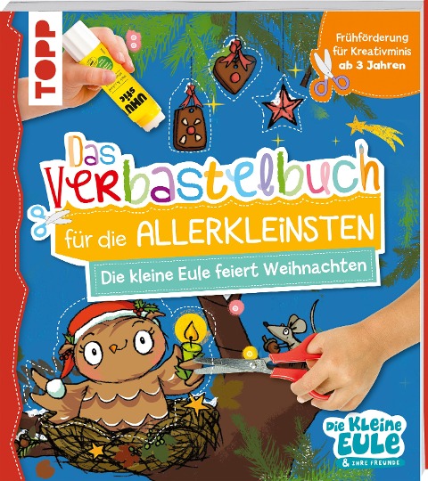 Verbastelbuch für die Allerkleinsten - Die kleine Eule feiert Weihnachten - Tanja Jacobs, Susanne Weber