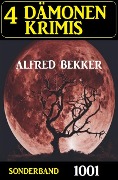 Cover-Bild zum Titel '4 Dämonenkrimis Sonderband 1001' von 'Alfred Bekker'