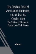 Cover-Bild zum Titel 'The Brochure Series of Architectural Illustration, vol. 06, No. 10, October 1900; The Château of Chambord' von 'Various'