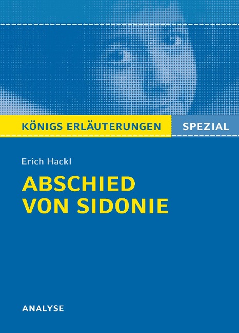 Abschied von Sidonie von Erich Hackl. Königs Erläuterungen Spezial. - Erich Hackl