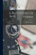 Cover-Bild zum Titel 'Il Battistero Di Parma' von 'Michele Lopez'