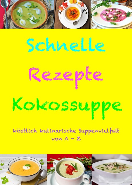 Schnelle Rezepte Kokossuppe - Annett Loos