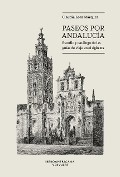 Cover-Bild zum Titel 'Paseos por Andalucía : estudio y catálogo de las guías de viaje en el siglo XIX' von 'Claudia Lora Márquez'