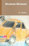 Cover-Bild zum Titel 'Muzikale Misdaad' von 'E. L. Modder'