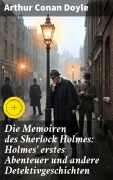 Cover-Bild zum Titel 'Die Memoiren des Sherlock Holmes: Holmes' erstes Abenteuer und andere Detektivgeschichten' von 'Arthur Conan Doyle'
