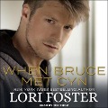 When Bruce Met Cyn Lib/E - Lori Foster