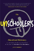 The Unschooler's Educational Dictionary - Jonas Koblin