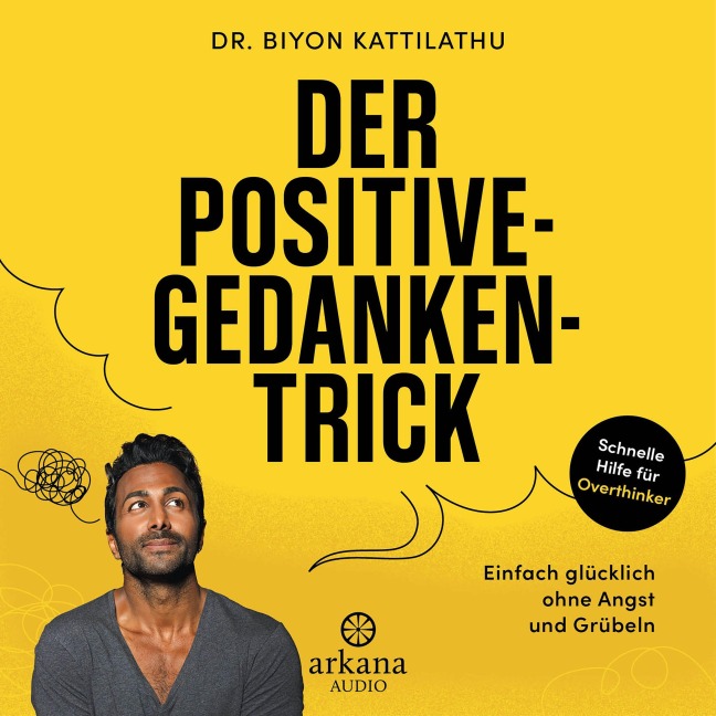 Der Positive-Gedanken-Trick - Biyon Kattilathu