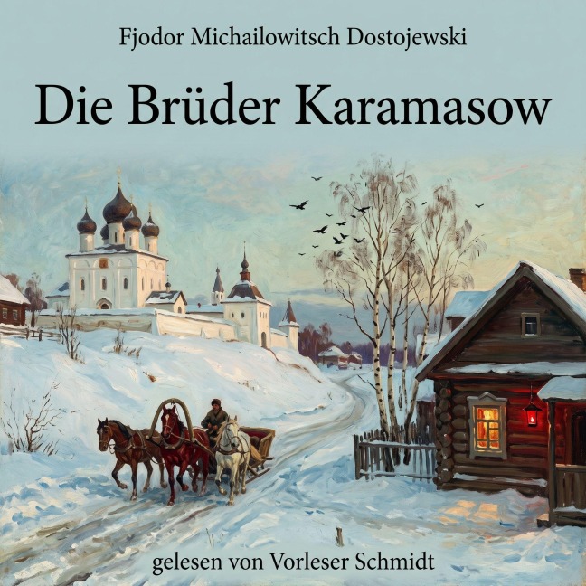 Die Brüder Karamasow - Fjodor Michailowitsch Dostojewski