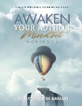 Awaken Your Author Mindset: Finish Writing Your Book Fast WORKBOOK - Christopher Di Armani