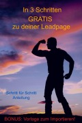 Cover-Bild zum Titel 'In 3 Schritten GRATIS zu deiner Leadpage' von 'Urs Baumann'