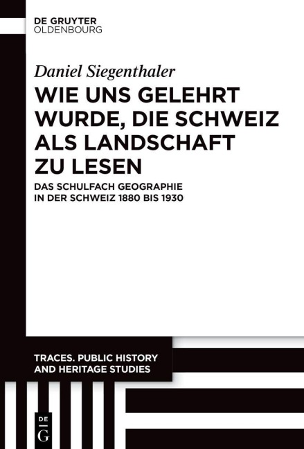 Wie uns gelehrt wurde, die Schweiz als Landschaft zu lesen - Daniel Siegenthaler