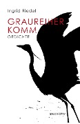 Cover-Bild zum Titel 'Graureiher Komm' von 'Ingrid Riedel'