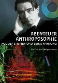 Cover-Bild zum Titel 'Abenteuer Anthroposophie - Rudolf Steiner und seine Wirkung' von ''