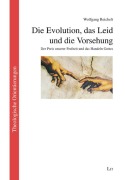 Cover-Bild zum Titel 'Die Evolution, das Leid und die Vorsehung' von 'Wolfgang Reichelt'