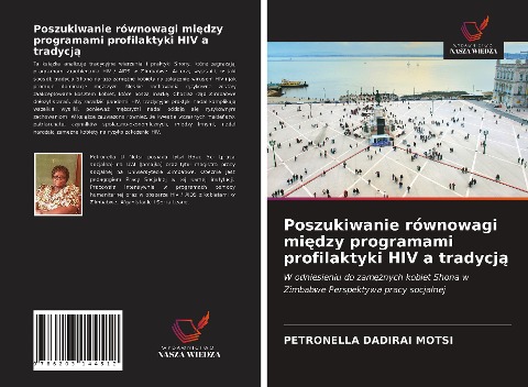Poszukiwanie równowagi mi¿dzy programami profilaktyki HIV a tradycj¿ - Petronella Dadirai Motsi