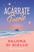Cover-Bild zum Titel 'Agarrate Fuerte (Bilogia Bajo Las Perseidas 1)' von 'Paloma Di Giallo'
