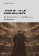 Cover-Bild zum Titel 'Johann Mattheson: Hamburger Barock' von 'Ferdinand von Berg'