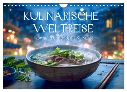 Cover-Bild zum Titel 'Kulinarische Weltreise. Ikonische Gerichte als KI-Kunst (Wandkalender 2027 DIN A4 quer), CALVENDO Monatskalender' von 'Hanna Wagner'