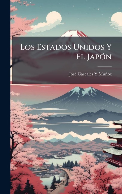 Los Estados Unidos Y El JapÃ3n - Josã(c) Cascales Y Muñoz