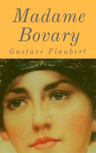 Madame Bovary - Gustave Flaubert