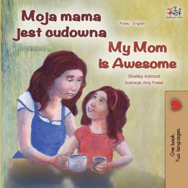 My Mom is Awesome (Polish English Bilingual Book) - Shelley Admont, Kidkiddos Books, Tbd