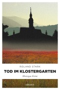 Cover-Bild zum Titel 'Tod im Klostergarten' von 'Roland Stark'