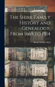 Cover-Bild zum Titel 'The Shirk Family History and Genealogy, From 1665 to 1914' von 'Shirk Henry Yocom'