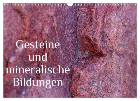 Gesteine und mineralische Bildungen (Wandkalender 2024 DIN A3 quer), CALVENDO Monatskalender - Heike Hultsch