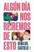 Cover-Bild zum Titel 'Algún Día Nos Reiremos de Esto / Someday We'll Laugh about All of This' von 'Gema del Castillo'