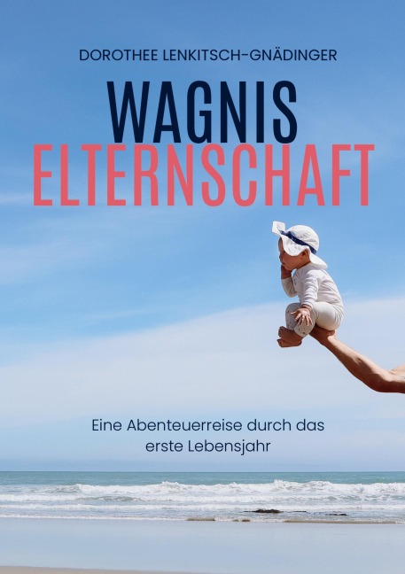 Wagnis Elternschaft - Dorothee Lenkitsch-Gnädinger