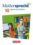 Cover-Bild zum Titel 'Muttersprache plus 10. Schuljahr - Allgemeine Ausgabe 2020 und Sachsen 2019 - Schulbuch' von 'Katja Bönke-Wendt, Juliane Schumacher, Ulrike Buhl, Simone Kießling, Dagmar Kraneis'