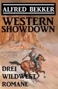 Cover-Bild zum Titel 'Western Showdown: Drei Wildwest-Romane' von 'Alfred Bekker'