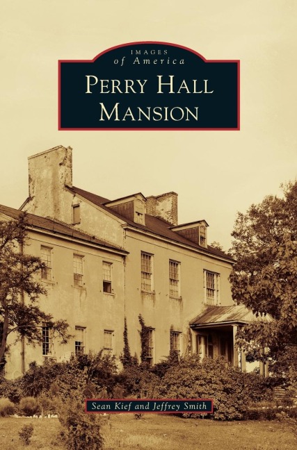 Perry Hall Mansion - Sean Kief, Jeffrey Smith