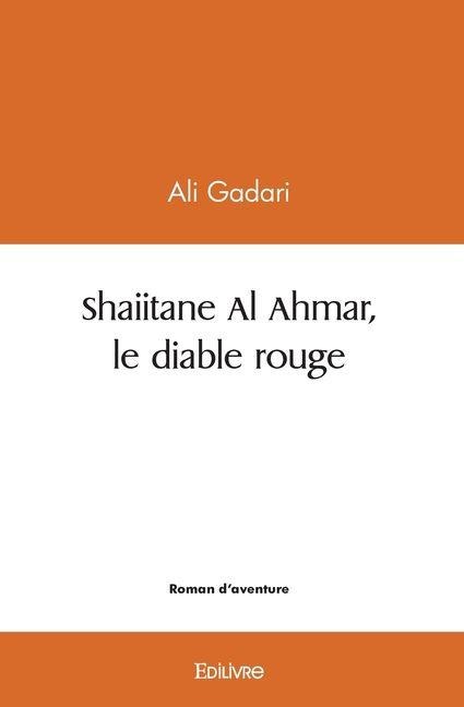 Shaiitane Al Ahmar, le diable rouge - Jean-Jacques Paul Coudière
