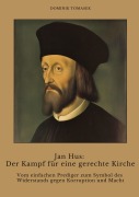 Cover-Bild zum Titel 'Jan Hus: Der Kampf für eine gerechte Kirche' von 'Dominik Tomasek'