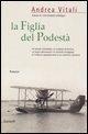 Cover-Bild zum Titel 'La figlia del podestà' von 'Andrea Vitali'