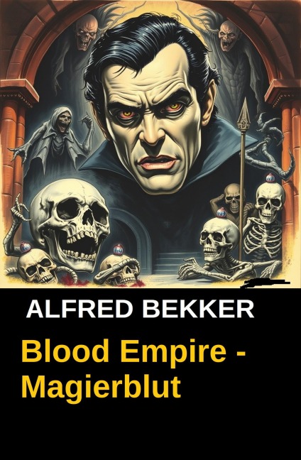 Blood Empire - Magierblut - Alfred Bekker